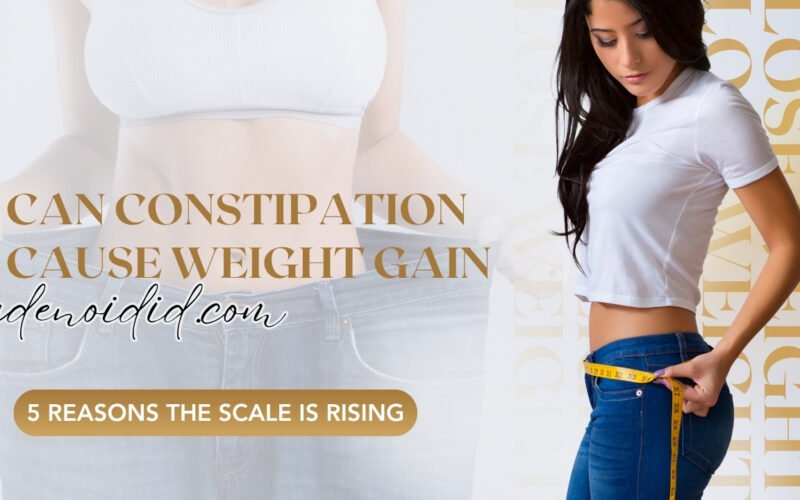 Can Constipation Cause Weight Gain