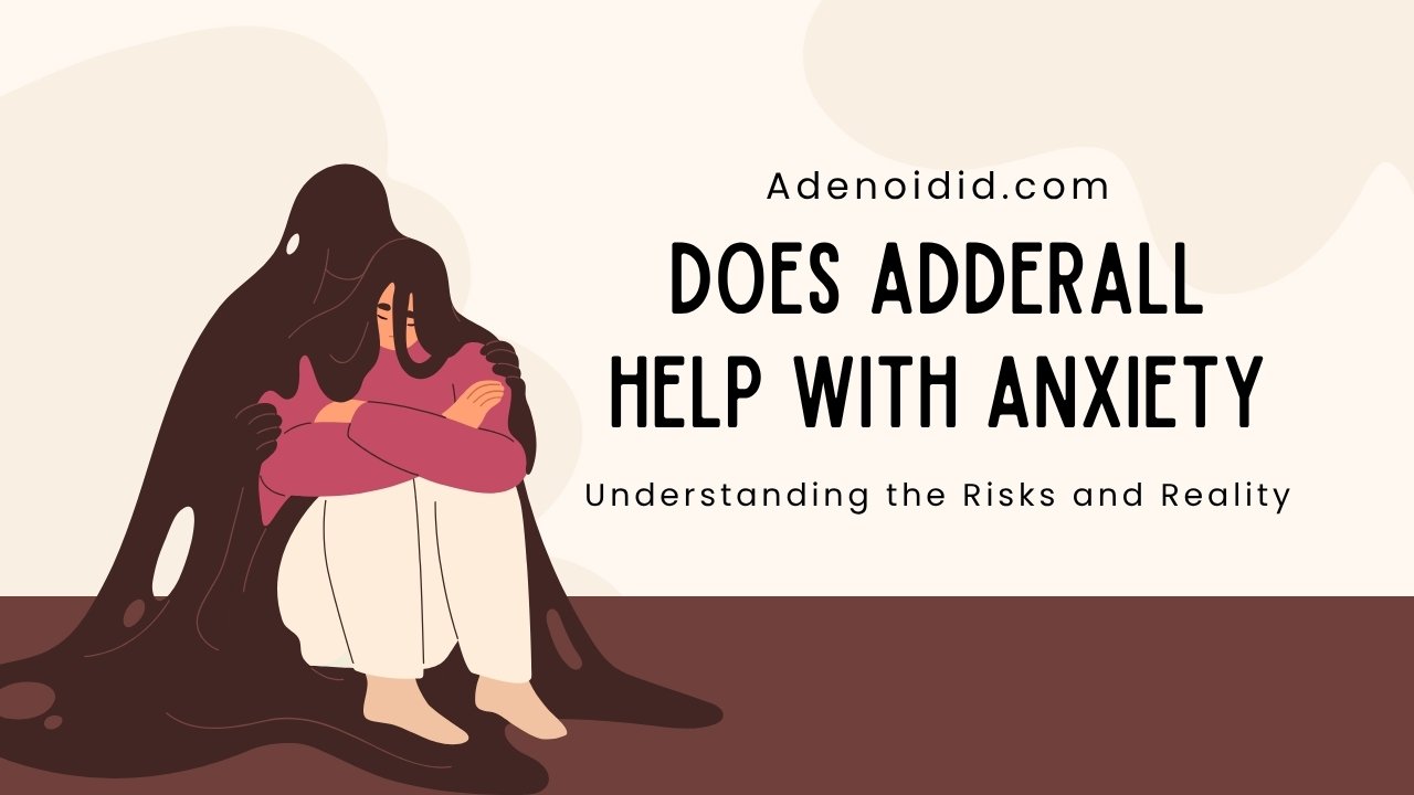 Does Adderall Help With Anxiety
